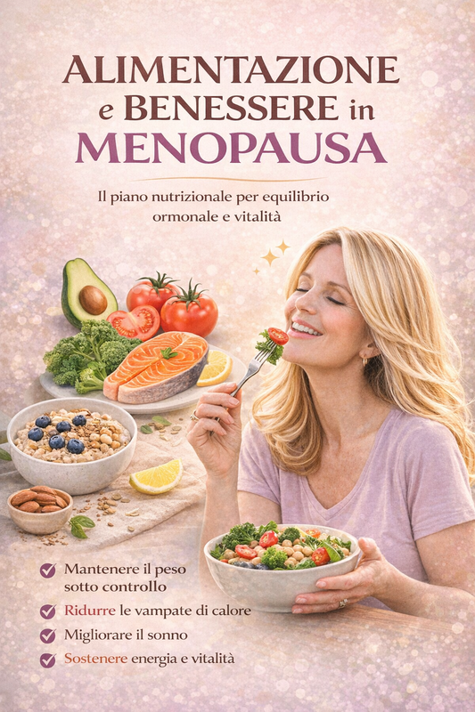 🥗 PIANO ALIMENTARE PER IL BENESSERE IN MENOPAUSA